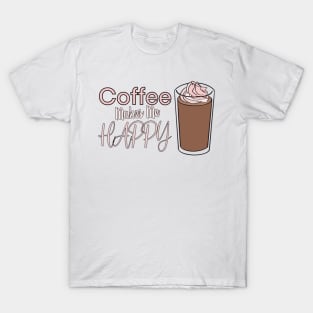 Coffee makes me happy Foodies T-Shirt